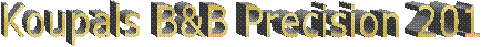 Koupals B&B Precision 201